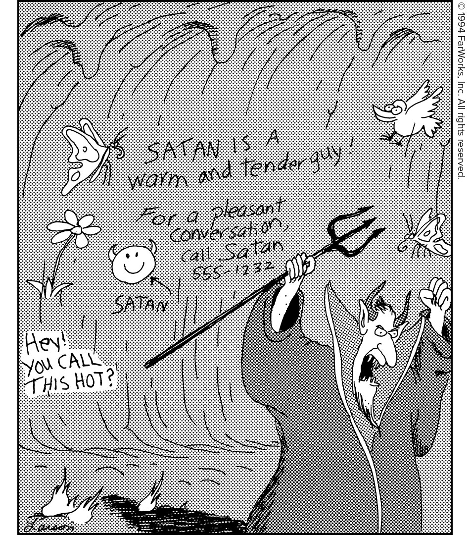 SATAN IS A warm and tender guy! / For a pleasant conversation, call Satan 555-1232 / Hey! YOU CALL THIS HOT?!