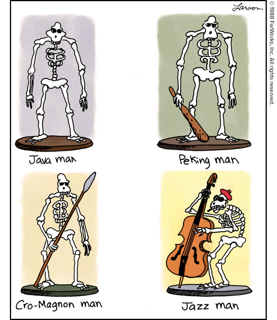 Java man / Peking man / Cro-Magnon man / Jazz man