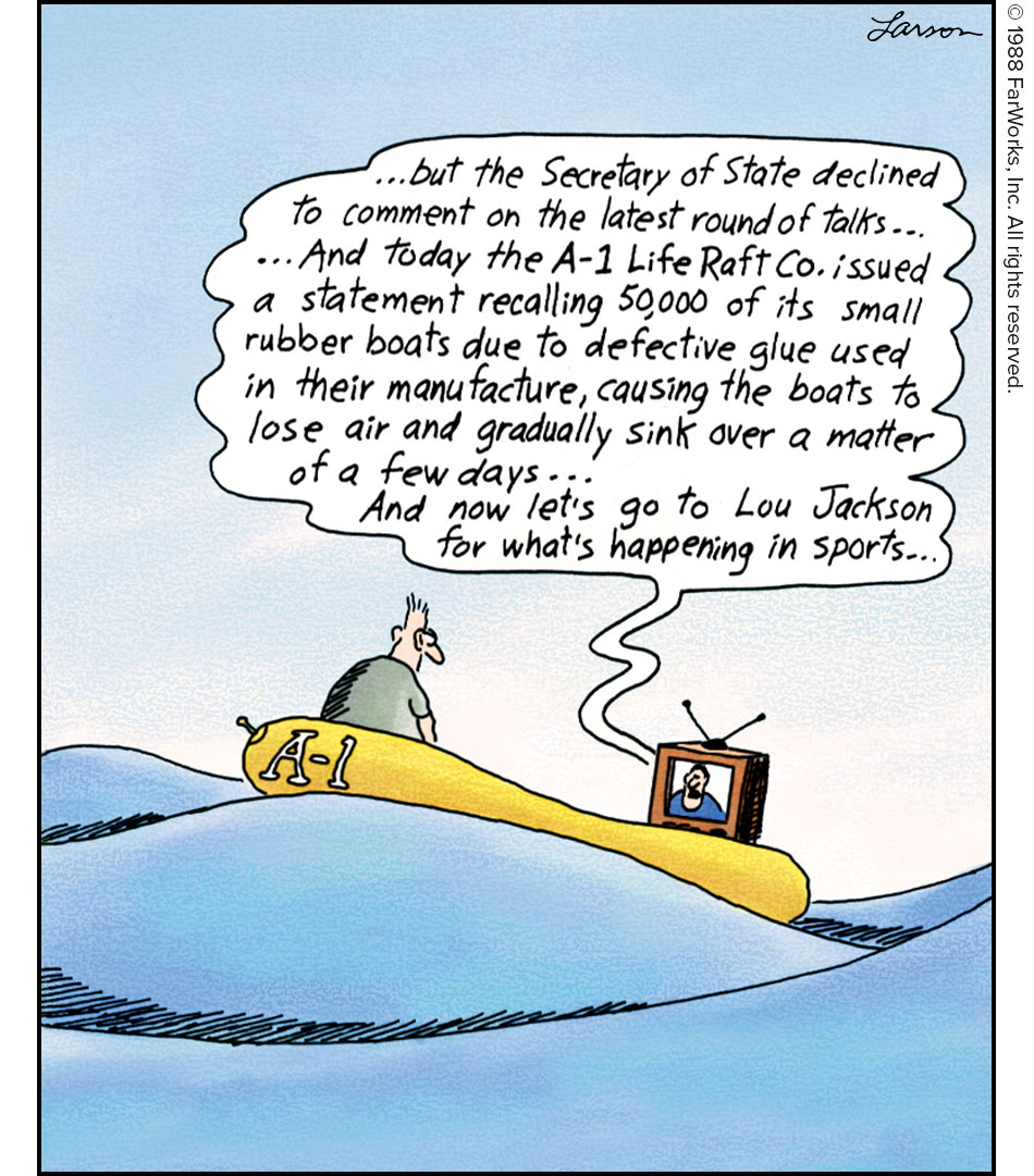  … but the Secretary of State declined to comment on the latest round of talks …  … And today the A-1 Life Raft Co. issued a statement recalling 50,000 of its small rubber boats due to defective glue used in their manufacture, causing the boats to lose air  and gradually sink over a matter of a few days. … And now let’s go to Lou Jackson for what’s happening in sports… / A-1