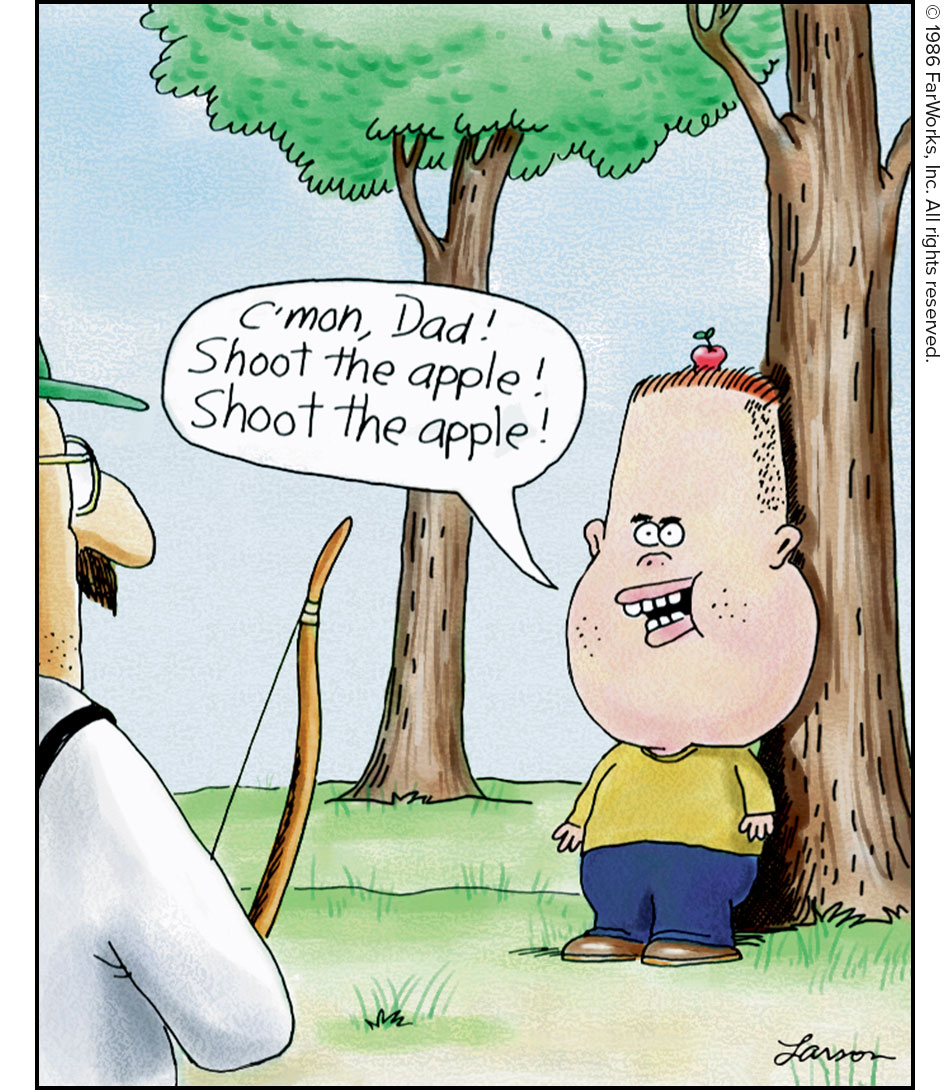 C’mon, Dad! Shoot the apple! Shoot the apple!